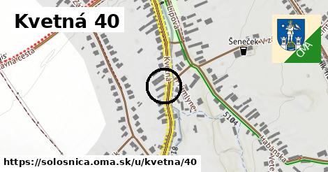 Kvetná 40, Sološnica