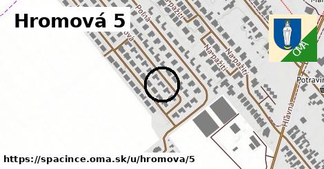 Hromová 5, Špačince