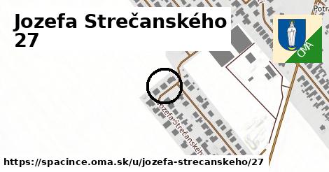 Jozefa Strečanského 27, Špačince