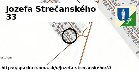 Jozefa Strečanského 33, Špačince