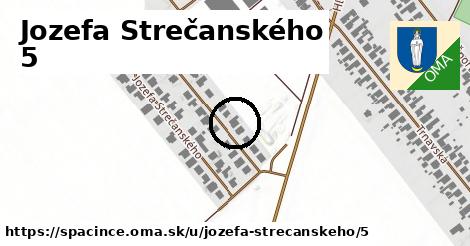Jozefa Strečanského 5, Špačince