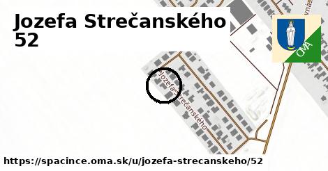 Jozefa Strečanského 52, Špačince