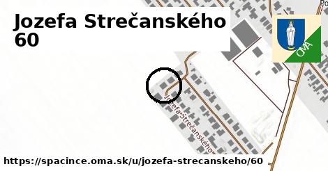 Jozefa Strečanského 60, Špačince