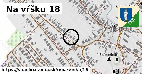 Na vŕšku 18, Špačince