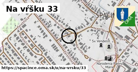 Na vŕšku 33, Špačince