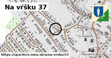 Na vŕšku 37, Špačince