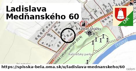 Ladislava Medňanského 60, Spišská Belá