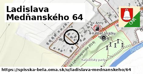 Ladislava Medňanského 64, Spišská Belá