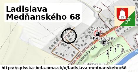 Ladislava Medňanského 68, Spišská Belá