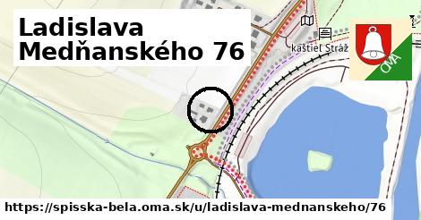 Ladislava Medňanského 76, Spišská Belá