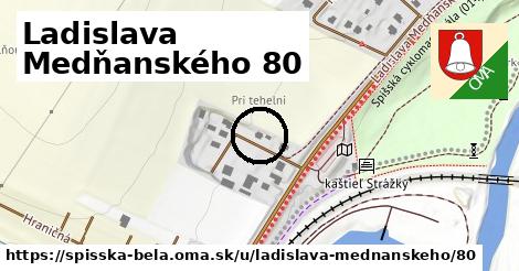 Ladislava Medňanského 80, Spišská Belá