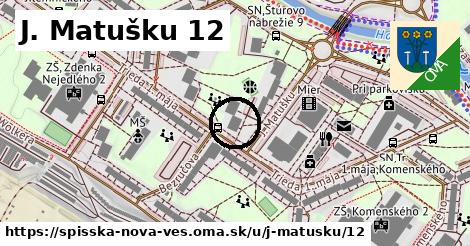 J. Matušku 12, Spišská Nová Ves