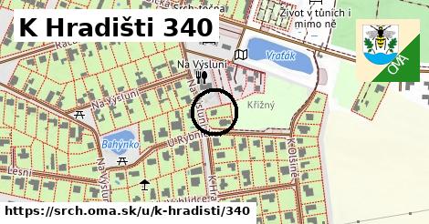 K Hradišti 340, Srch