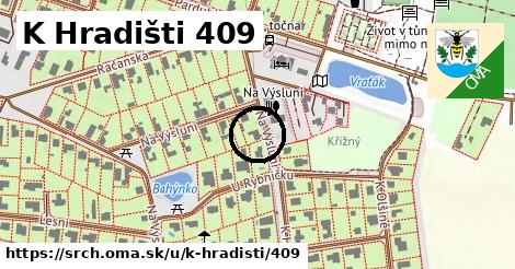 K Hradišti 409, Srch