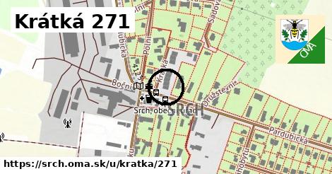 Krátká 271, Srch