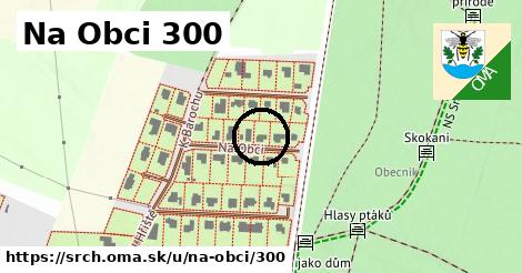 Na Obci 300, Srch