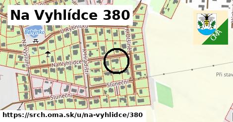 Na Vyhlídce 380, Srch