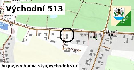 Východní 513, Srch