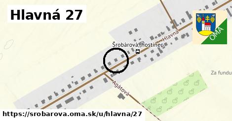 Hlavná 27, Šrobárová