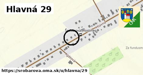 Hlavná 29, Šrobárová