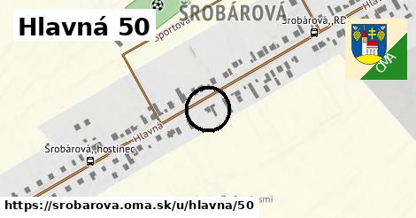 Hlavná 50, Šrobárová