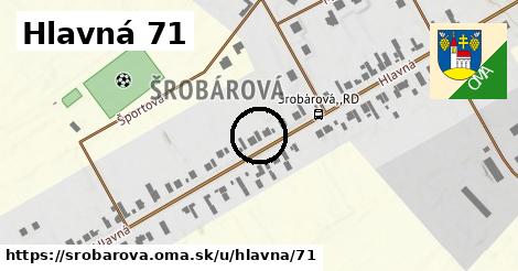 Hlavná 71, Šrobárová