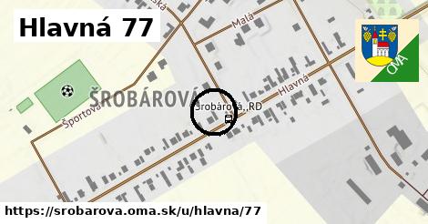 Hlavná 77, Šrobárová