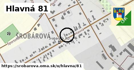 Hlavná 81, Šrobárová