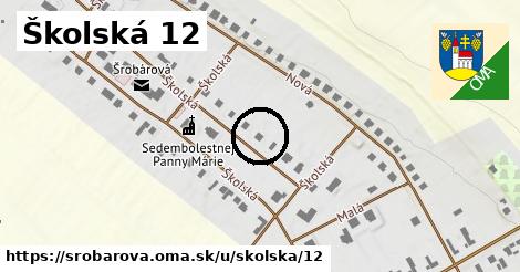 Školská 12, Šrobárová