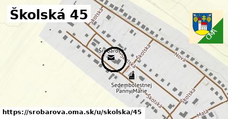 Školská 45, Šrobárová