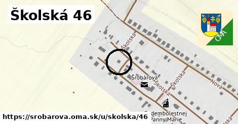 Školská 46, Šrobárová