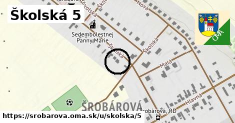 Školská 5, Šrobárová