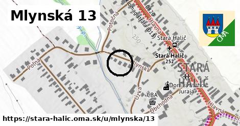 Mlynská 13, Stará Halič