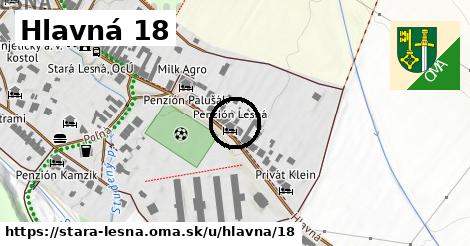 Hlavná 18, Stará Lesná