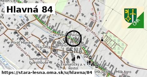 Hlavná 84, Stará Lesná