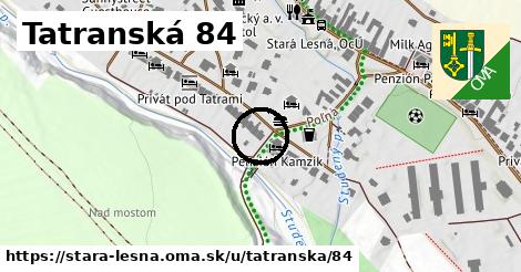 Tatranská 84, Stará Lesná