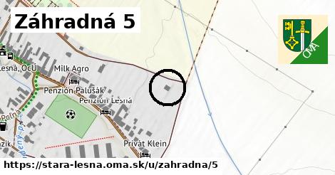 Záhradná 5, Stará Lesná