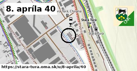 8. apríla 40, Stará Turá