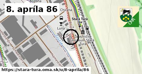 8. apríla 86, Stará Turá