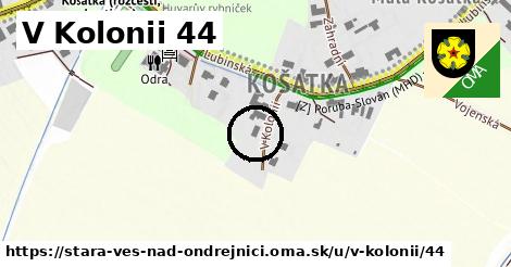 V Kolonii 44, Stará Ves nad Ondřejnicí