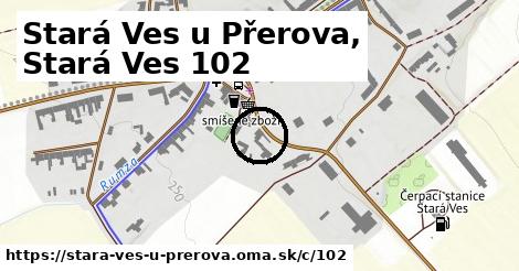 Stará Ves u Přerova, Stará Ves <span class="supisne">102</span>