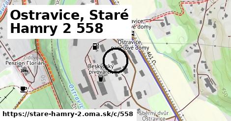 Ostravice, Staré Hamry 2 <span class="supisne">558</span>