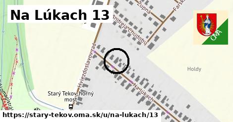 Na Lúkach 13, Starý Tekov