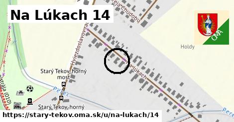 Na Lúkach 14, Starý Tekov