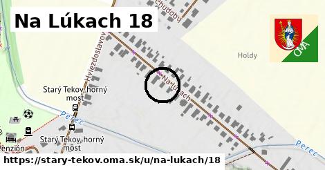 Na Lúkach 18, Starý Tekov