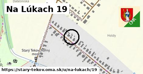 Na Lúkach 19, Starý Tekov