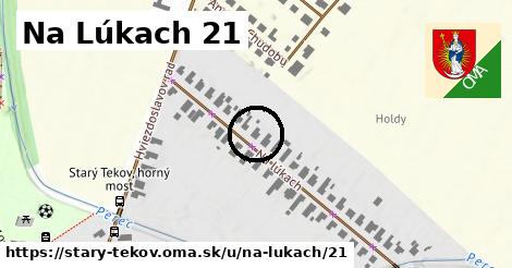 Na Lúkach 21, Starý Tekov