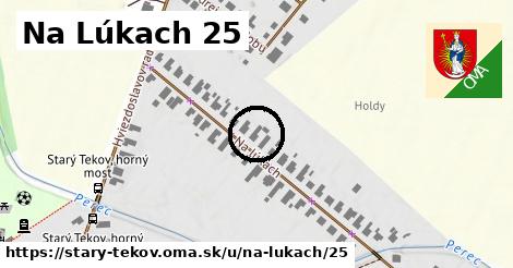 Na Lúkach 25, Starý Tekov