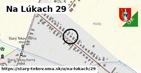 Na Lúkach 29, Starý Tekov