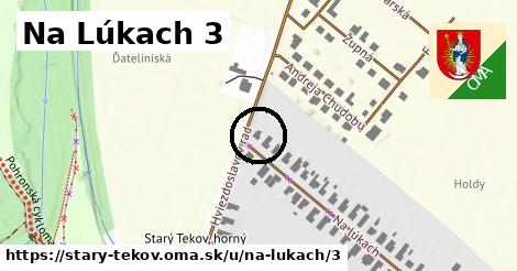 Na Lúkach 3, Starý Tekov